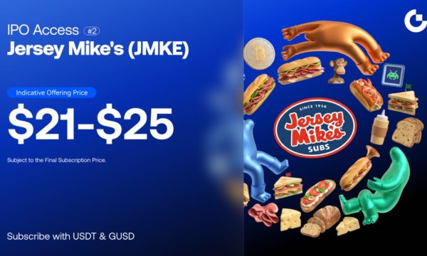 Gate IPO Access Phase 2 Opens Jersey Mike’s (JMKE) Indication Subscription with Dual-Currency Support in USDT and GUSD