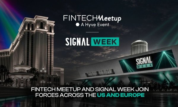 Fintech Meetup и Signal Week (ранее Paris Blockchain Week) объединяют усилия в США и Европе