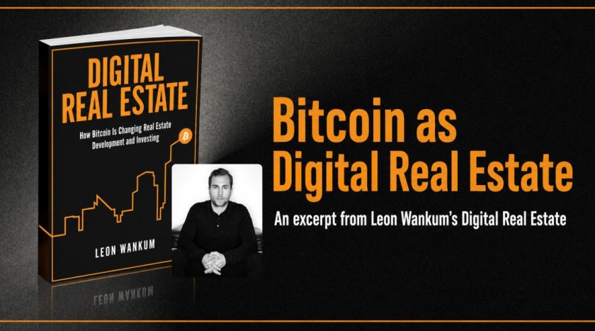 Bitcoin как цифровая недвижимость: отрывок из книги Леона Ванкума «Digital Real Estate» Bitcoin как цифровая недвижимость: отрывок из книги Леона Ванкума «Digital Real Estate»